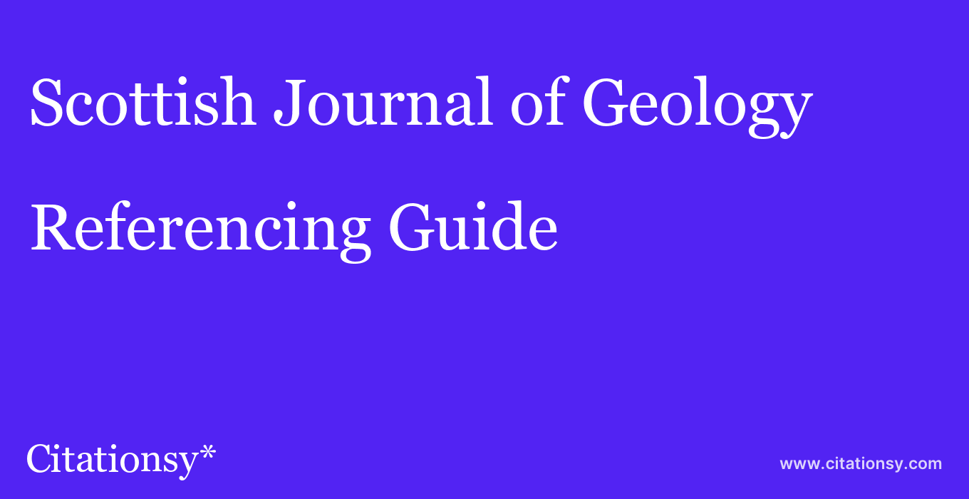 cite Scottish Journal of Geology  — Referencing Guide